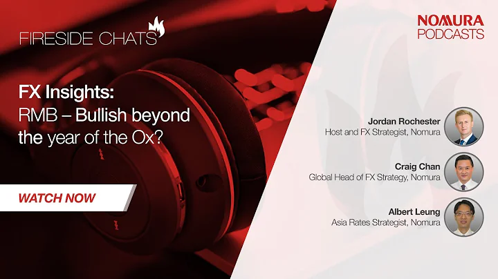 Fireside Chats – FX Insights: RMB – Bullish beyond the year of the Ox?
