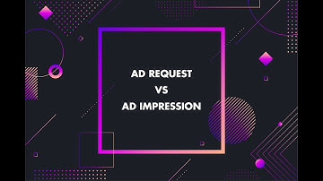 Ad Request vs Ad Impression