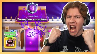 J'AI ATTEINT LA LIGUE CHAMPION SUPRÊME sur Clash Royale !!!!