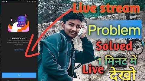 live streaming problem II it takes 24 hours to activate your account for live streaming