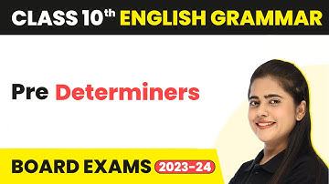 Pre-Determiners - Determiners | Class 10 English Grammar 2022-23