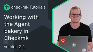 Working with the Agent bakery in Checkmk #CMKTutorial