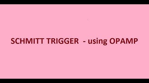 Schmitt Trigger  Using OP-AMP