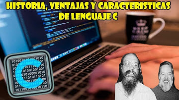 Historia, ventajas y caracteristicas de lenguaje C