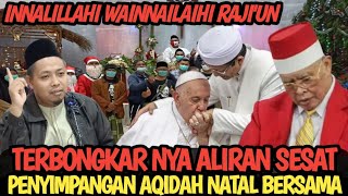 HEBOH MENGGEGERKAN TERBONGKAR NYA ALIRAN SESAT DAN PENYIMPANGAN AQIDAH NATAL BERSAMA 