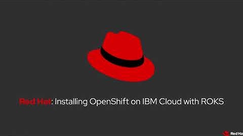Installing Red Hat OpenShift Container Platform on IBM Cloud