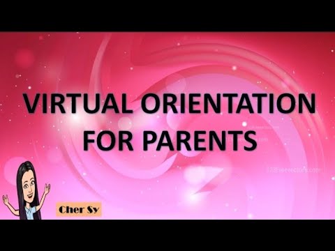 VIRTUAL ORIENTATION FOR PARENTS