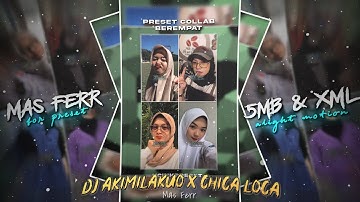 PRESET AM COLLAB BEREMPAT 😸 DJ AKIMILAKUO X CHICA LOCA X BARA BERE😼 - DI BAWAH 5MB & XML🍂