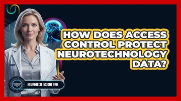 How Does Access Control Protect Neurotechnology Data?