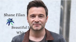 Beautiful In White ☘🍀Shane Filan (Tradução)