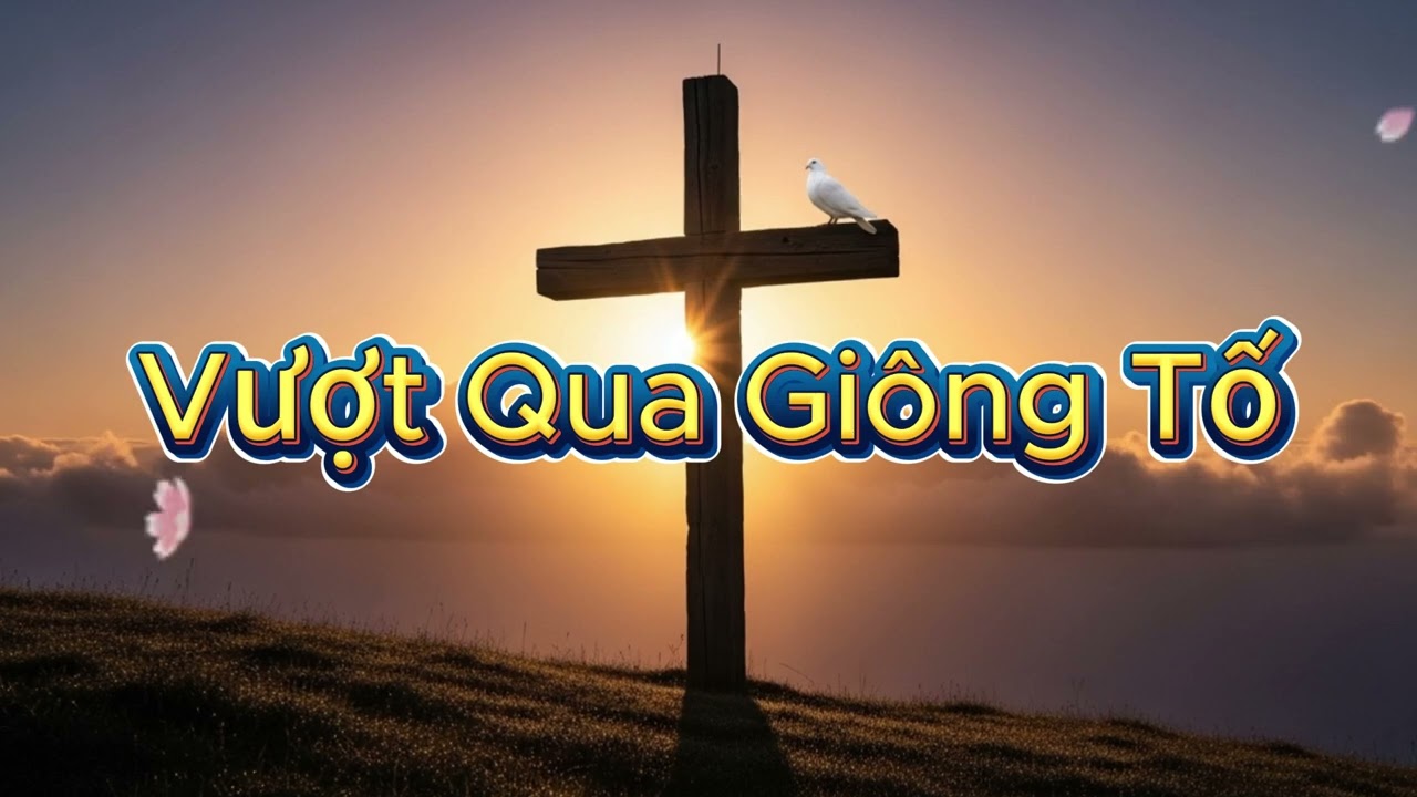 Vượt Qua Giông Tố | Nhạc Tin Lành