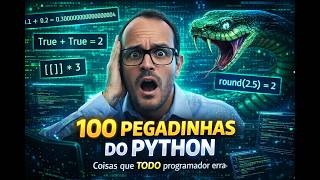 100 PEGADINHAS DO PYTHON QUE TODO PROGRAMADOR PRECISA CONHECER 🐍🔥