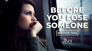 Before You Lose Someone - WATCH THIS | by Jay Shetty
