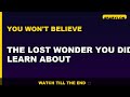 The Lost Wonder You Didn't Learn About