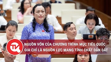 Nguồn vốn của chương trình mục tiêu quốc gia chỉ là nguồn lực mang tính chất dẫn dắt