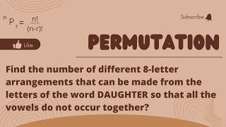 Arrangements that can be made from the letters of the word DAUGHTER | vowels do not occur together?