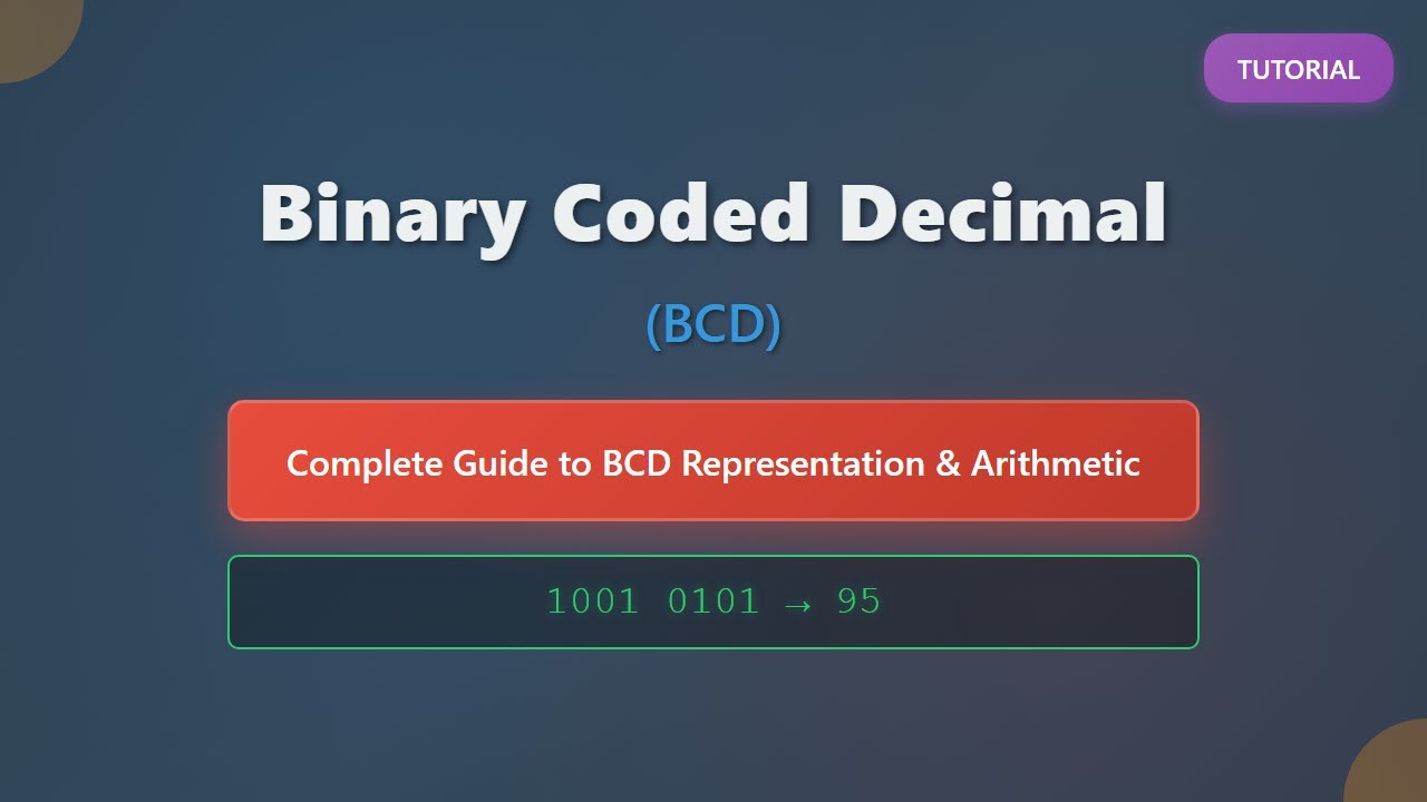 Binary Coded Decimal (BCD) Explained Simply for Beginners!