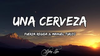 Fuerza Regida \& Manuel Turizo - UNA CERVEZA (LETRA)🎵