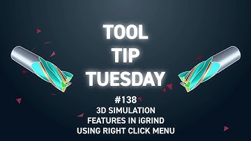 Tool Tip Tuesday #138 - 3D Simulation Features in iGrind Using Right Click Menu