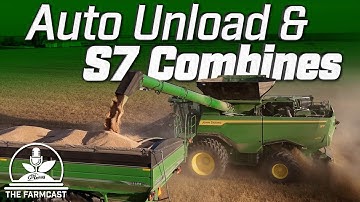Auto Unload on the John Deere S7 Combine, Machine Sync Updates & More! - The FarmCast Ep59