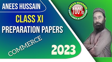 Anees hussain Preparation Papers 2023 For Class 11th