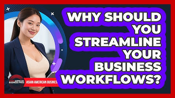 Why Should You Streamline Your Business Workflows?