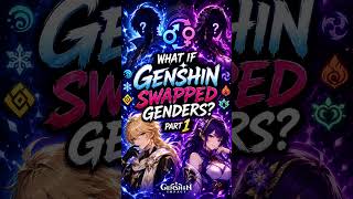 WHAT IF GENSHIN SWAPPED GENDERS? #genshin #genshinimpact #gaming WHAT IF GENSHIN SWAPPED GENDERS? #genshin #genshinimpact #gaming