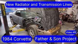 (Video #9) 1984 Corvette, New Radiator installation, New Transmission Lines