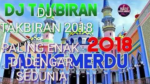 Dj Takbiran 2019 Enak di Dengar Sedunia