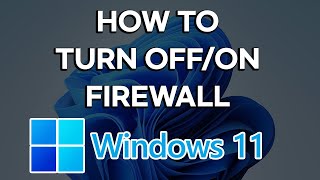How to turn on/off Firewall in Windows 11 - Disable Firewall