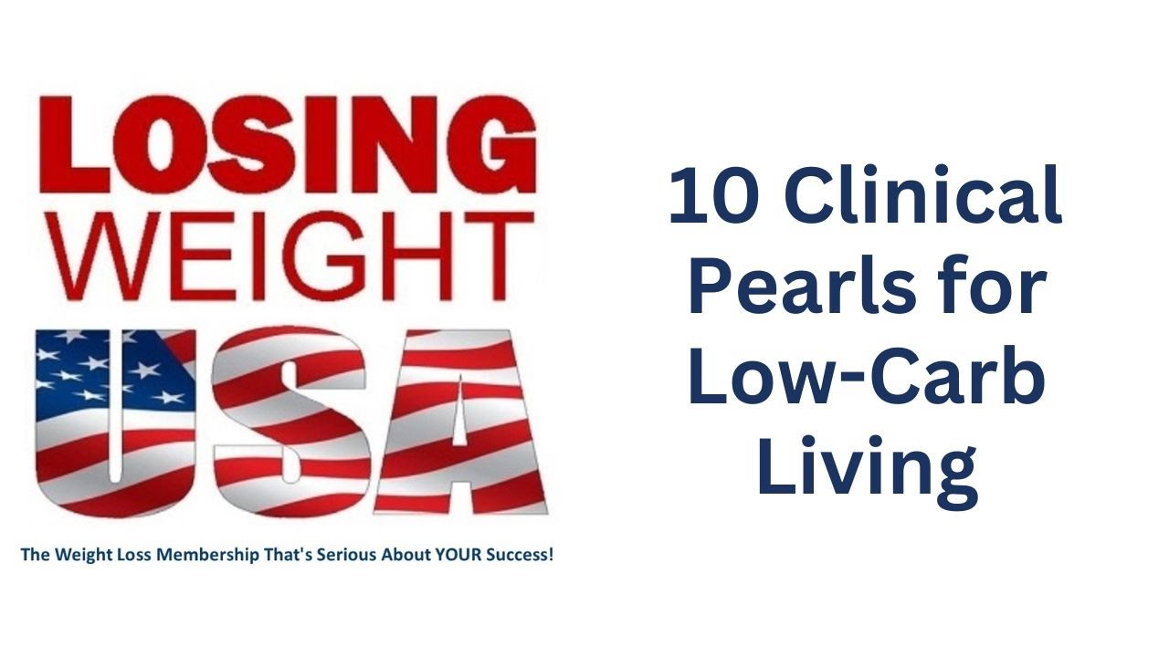 Losing Weight USA - 10 Clinical Pearls for Low-Carb Living