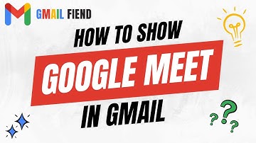 Show Google Meet on Gmail Desktop | Gmail Fiend 2022