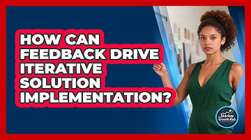How Can Feedback Drive Iterative Solution Implementation?