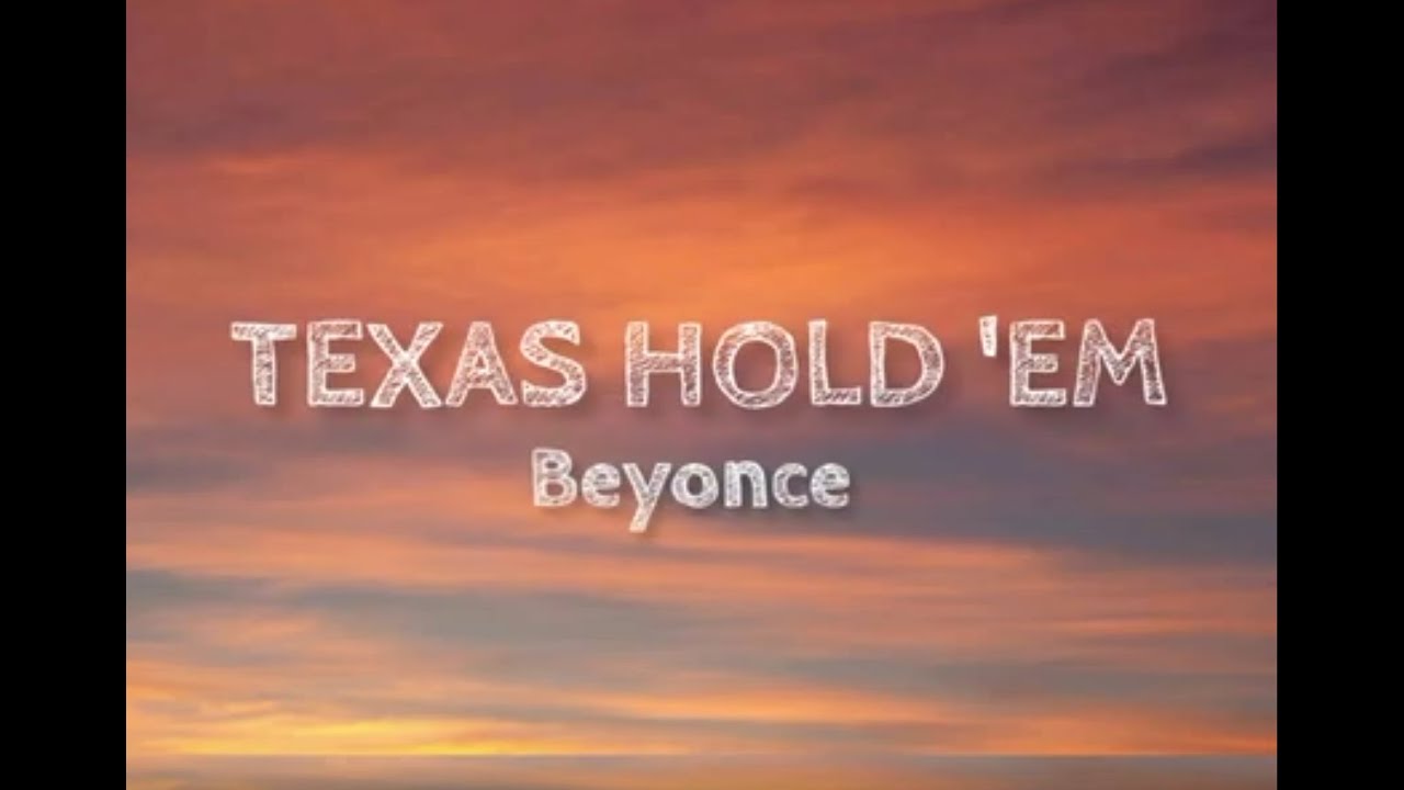 TEXAS HOLD 'EM by Beyoncé | Lyrics - YouTube