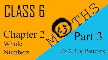 CBSE NCERT Maths Class 6 Chapter 2 Whole Numbers Ex 2.3 and Patterns Part 3