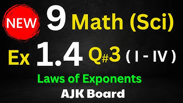 9 Math 𝐍𝐄𝐖 Book 2025📗Q.no 𝟑 ( 𝐢 - 𝐢𝐯 ) Exercise 𝟏.𝟒 | Laws of Exp 🍁AJK Board  ✍️ Saif Math Notes