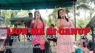 LAGU POP SIMALUNGUN || IJON MA AI GANUP || CIPT. DAMMA SILALAHI || VOC. HELMI ft ASRI