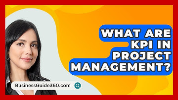 What Are KPI In Project Management? - BusinessGuide360.com