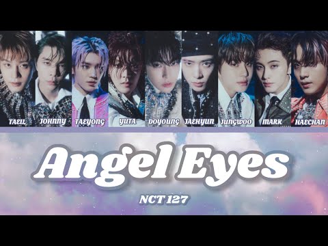 Angel Eyes │ NCT127【日本語訳 パート分け カナルビ 】