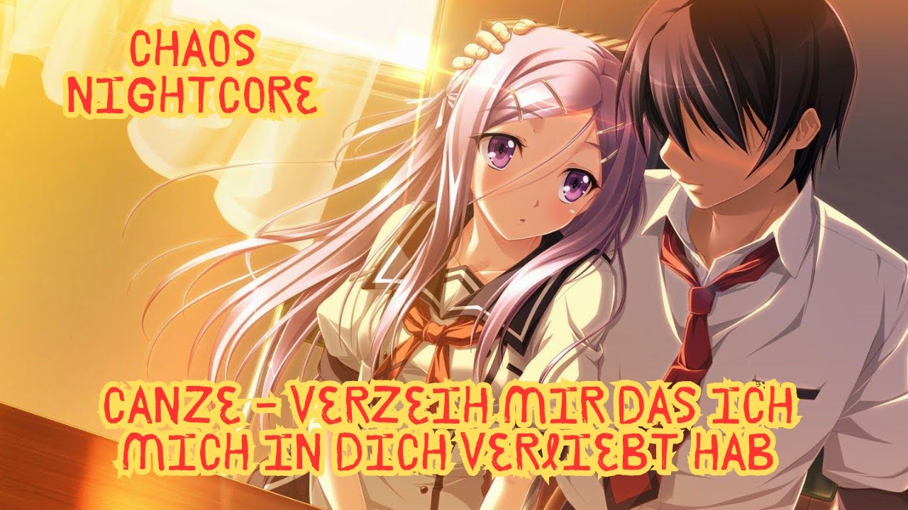 Songtext Verzeih Mir Dass Ich Mich In Dich Verliebt Hab Chaos Nightcore - Verzeih mir das ich mich in Dich Verliebt hab - YouTube