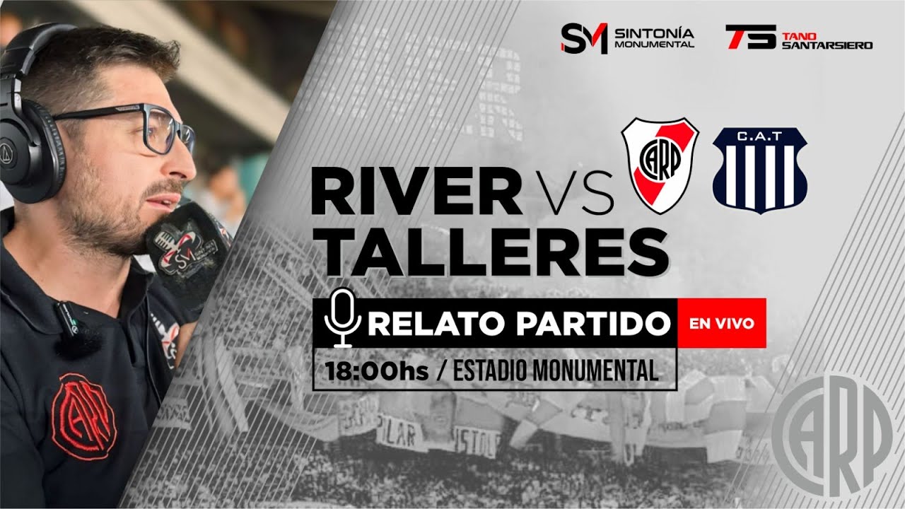 RIVER PLATE VS TALLERES - NARRACION EN VIVO CON CAMARA - LIGA ...