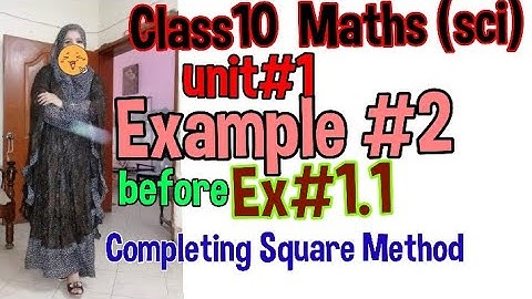 Maths(sci) class10, chapter#1, Example 2 by completing square before Ex#1.1.punjab board lahore