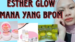 ESTHER GLOW | MANA PRODUCK YANG BPOM| YUK CARI TAU