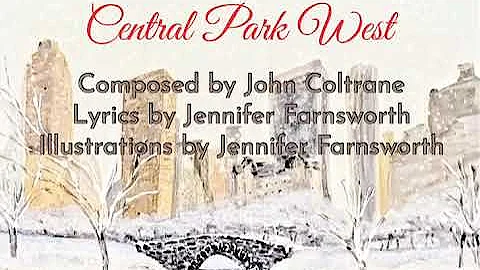 Central Park West - music by John Coltrane, lyrics...