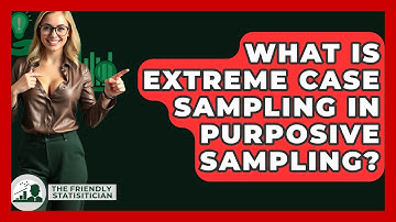 What Is Extreme Case Sampling In Purposive Sampling? - The Friendly Statistician