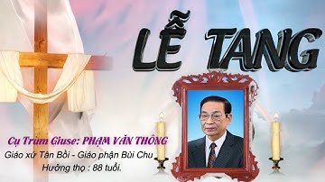 ✝️ Lễ tang Cụ Trùm Giuse Phạm Văn Thông. Giáo xứ Tân Bồi - GP Bùi Chu. Phần 1.