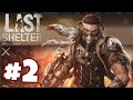 Last Shelter Survival Gameplay Walkthrough Part 2 