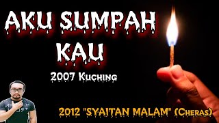 2007 'AKU SUMPAH KAU' (Kuching), 2012 'SYAITAN MALAM' (Cheras)