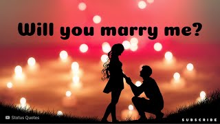 Will you marry me? - Love Proposal Message | Status Quotes