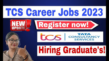TCS Careers Jobs Opportunities for Graduate Recruitment 2023 | TCS Off Campus Drive 2023 | Apply Now